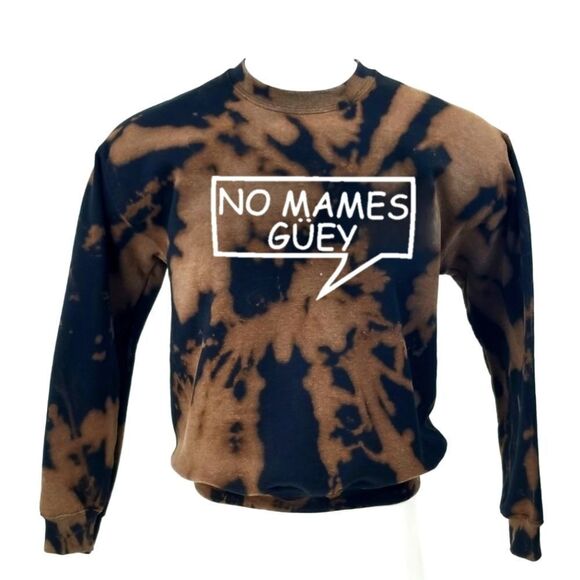 NO MAMES GUEY Huey Funny Mexican Humor Acid Washed Pullover Crewneck Sweatshirt - Picture 1 of 3